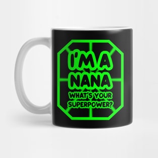 I'm a nana, what's your superpower? Mug